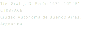 Tte. Gral. J. D. Perón 1671, 10º "B" C1037ACE Ciudad Autónoma de Buenos Aires, Argentina 